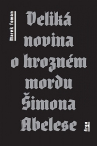 Velikďż˝ novina o hroznďż˝m mordu ďż˝imona Abelese