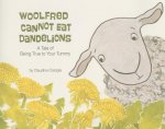 Woolfred Cannot Eat Dandelions