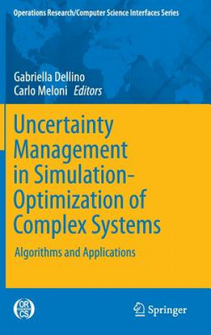 Uncertainty Management in Simulation-Optimization of Complex Systems
