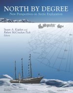 North By Degree Arctic Exploration & Its