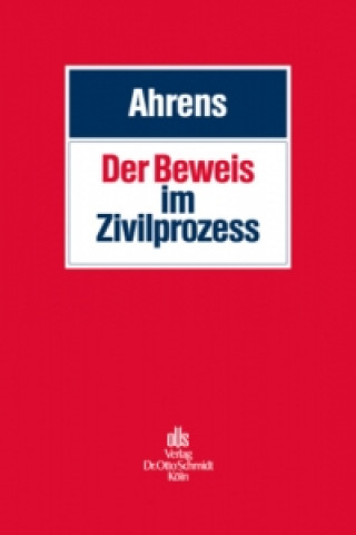 Der Beweis im Zivilprozess