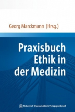 Praxisbuch Ethik in der Medizin