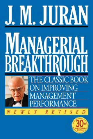 Managerial Breakthrough: The Classic Book on Improving Management Performance