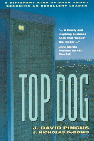 Top Dog: A Different Kind of Book About Becoming an Excellent Leader