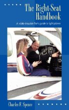 Right Seat Handbook: A White-Knuckle Flier's Guide to Light Planes