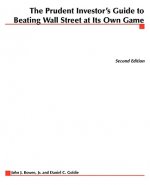 Prudent Investor's Guide to Beating Wall Street at Its Own Game