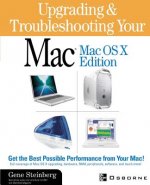 Upgrading and Troubleshooting Your Mac(R): MacOS X Edition
