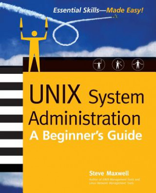 UNIX System Administration: A Beginner's Guide