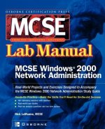 MCSE Windows 2000 Network Administration Lab Manual (Exam 70-216)