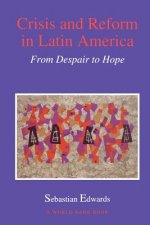 CRISIS & REFORM IN LATIN AMERICA FROM DESPAIR TO H