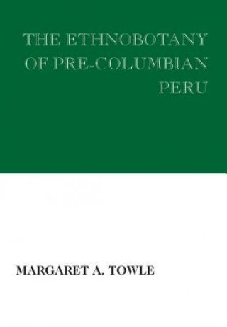 Ethnobotany of Pre-Columbian Peru