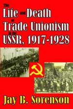 Life and Death of Trade Unionism in the USSR, 1917-1928