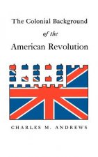 Colonial Background of the American Revolution