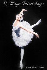 I, Maya Plisetskaya