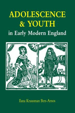Adolescence and Youth in Early Modern England