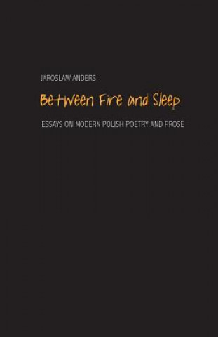 Between Fire and Sleep