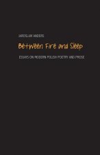 Between Fire and Sleep