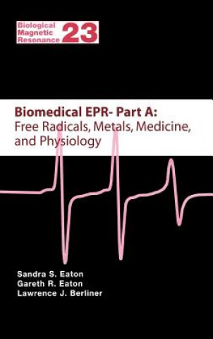 Biomedical EPR - Part A: Free Radicals, Metals, Medicine and Physiology (S. S. Eaton,G. R. Eaton,L. J. Berliner)(Pevná)