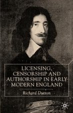 Licensing, Censorship and Authorship in Early Modern England