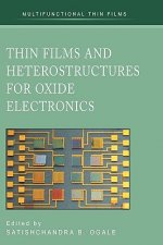 Thin Films and Heterostructures for Oxide Electronics