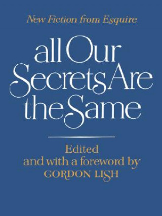 All Our Secrets Are the Same