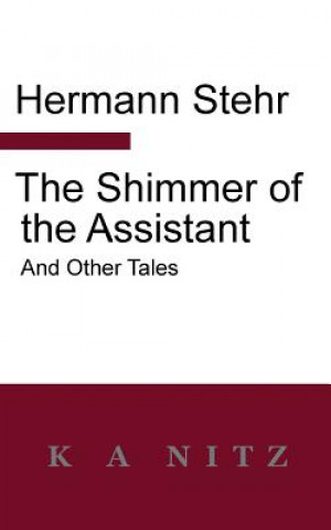 Shimmer of the Assistant and Other Tales