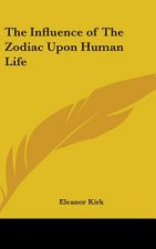 THE INFLUENCE OF THE ZODIAC UPON HUMAN L