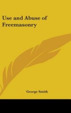 USE AND ABUSE OF FREEMASONRY