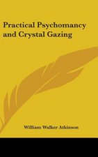 PRACTICAL PSYCHOMANCY AND CRYSTAL GAZING