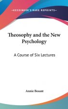 THEOSOPHY AND THE NEW PSYCHOLOGY: A COUR