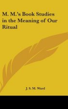 M. M.'s Book Studies in the Meaning of Our Ritual