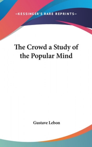 Crowd A Study of the Popular Mind