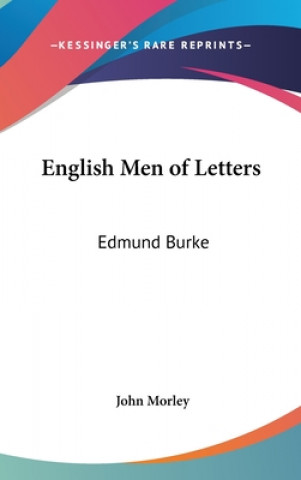 ENGLISH MEN OF LETTERS: EDMUND BURKE