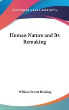 HUMAN NATURE AND ITS REMAKING