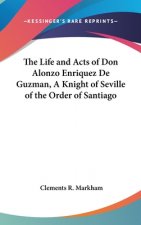 Life and Acts of Don Alonzo Enriquez De Guzman, A Knight of Seville of the Order of Santiago