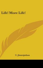 LIFE! MORE LIFE!