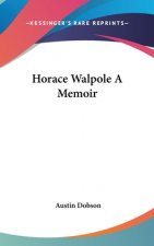 HORACE WALPOLE A MEMOIR