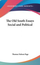 THE OLD SOUTH ESSAYS SOCIAL AND POLITICA