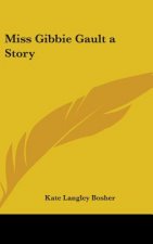MISS GIBBIE GAULT A STORY