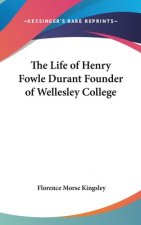 THE LIFE OF HENRY FOWLE DURANT FOUNDER O