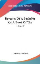 REVERIES OF A BACHELOR OR A BOOK OF THE