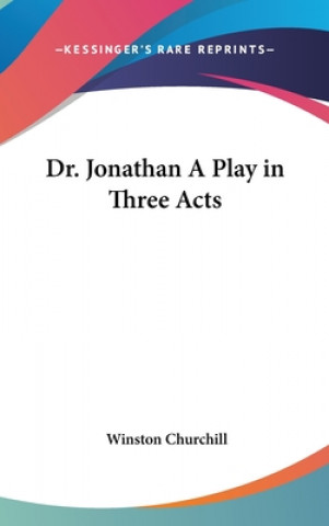 DR. JONATHAN A PLAY IN THREE ACTS