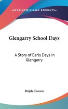 GLENGARRY SCHOOL DAYS: A STORY OF EARLY