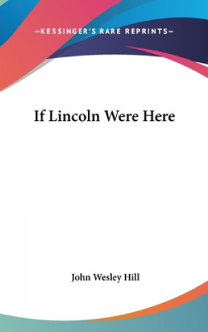 IF LINCOLN WERE HERE