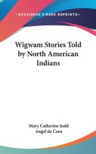 WIGWAM STORIES TOLD BY NORTH AMERICAN IN