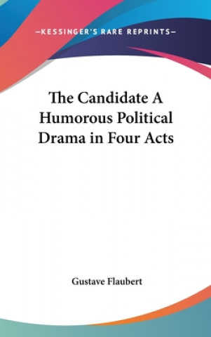 THE CANDIDATE A HUMOROUS POLITICAL DRAMA
