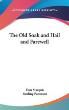 THE OLD SOAK AND HAIL AND FAREWELL