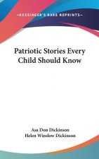 PATRIOTIC STORIES EVERY CHILD SHOULD KNO