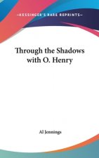THROUGH THE SHADOWS WITH O. HENRY