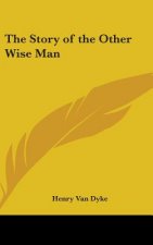 THE STORY OF THE OTHER WISE MAN